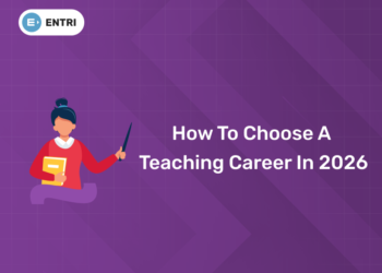 How To Choose A Teaching Career In 2026