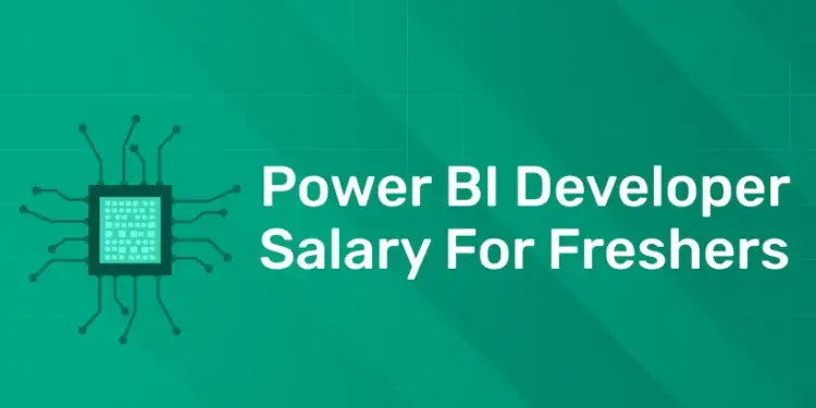 Power BI Developer Salary for Freshers