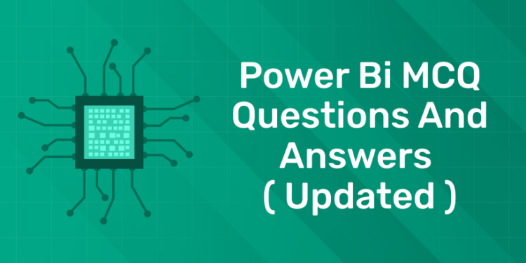 Power Bi MCQ Questions and Answers ( Updated )