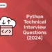 Python Technical Interview Questions (2024)