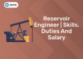 Reservoir Engineer Skills, Duties and Salary