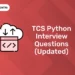 TCS Python Interview Questions (Updated)