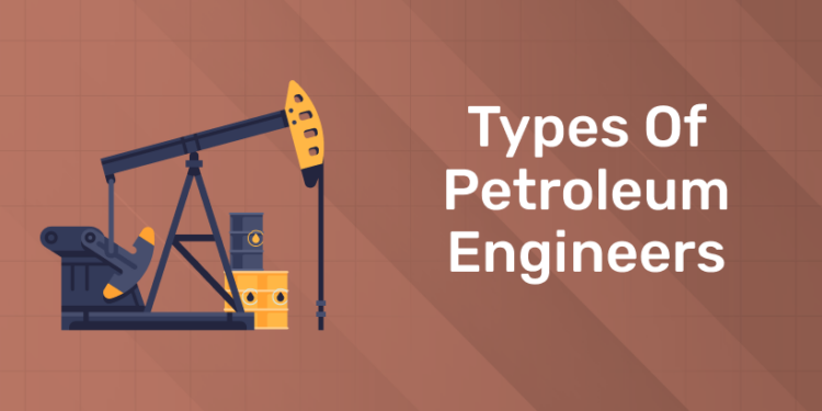 Types of Petroleum Engineers