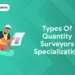 Types of Quantity Surveyors Specialization