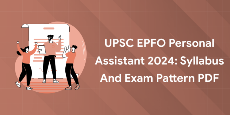 UPSC EPFO Personal Assistant 2024