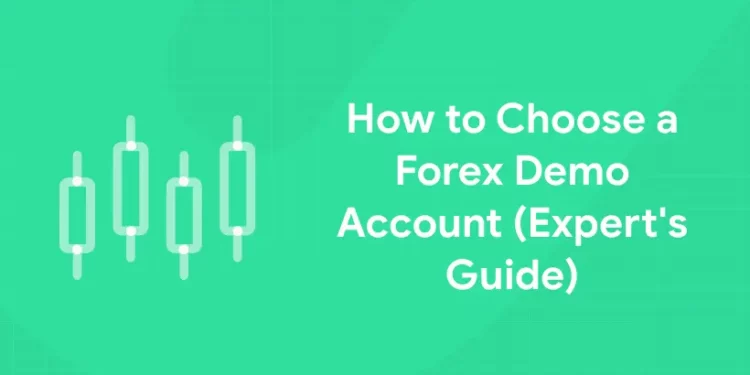 How to Choose a Forex Demo Account