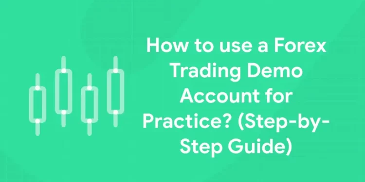 How to use a Forex Trading Demo Account