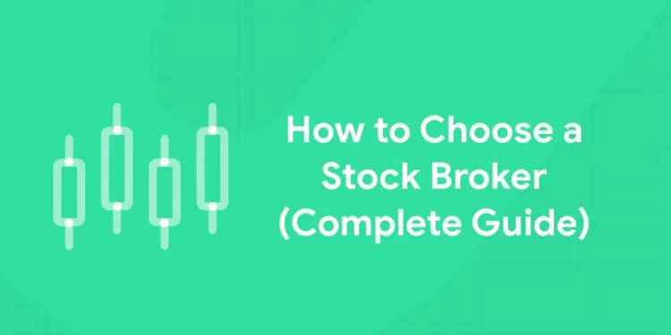 How to Choose a Stockbroker