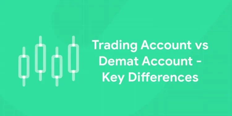 Trading Account vs Demat Account