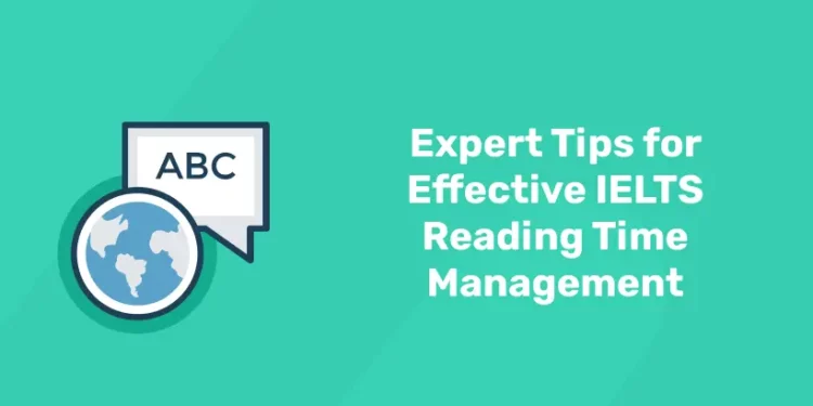 Expert Tips for Effective IELTS Reading Time Management