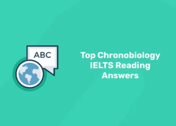 Top Chronobiology IELTS Reading Answers