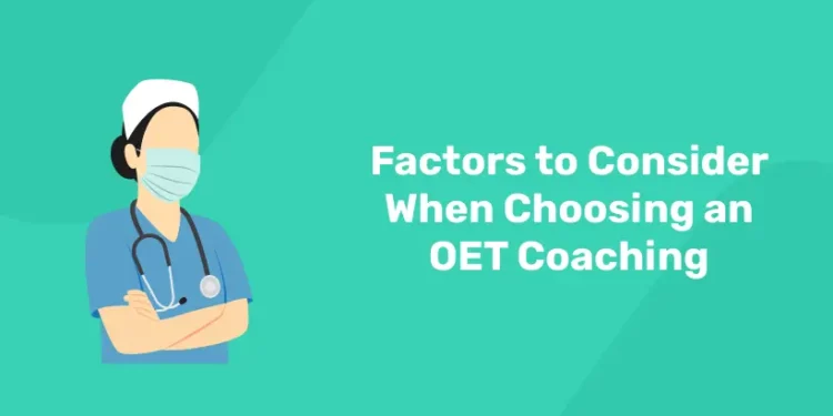Factors to Consider When Choosing an OET Coaching