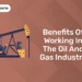 Benefits of Working in the Oil and Gas Industry