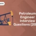 Petroleum Engineer Interview Questions (2024)