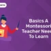 Basics A Montessori Teacher Needs To Learn