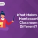 What Makes A Montessori Classroom Different?