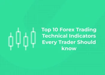 Top 10 Forex Trading Technical Indicators Every Trader Should know