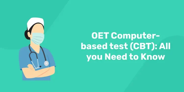 OET Computer-based test (CBT): All you Need to Know