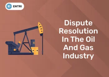 Dispute Resolution in the Oil and Gas Industry