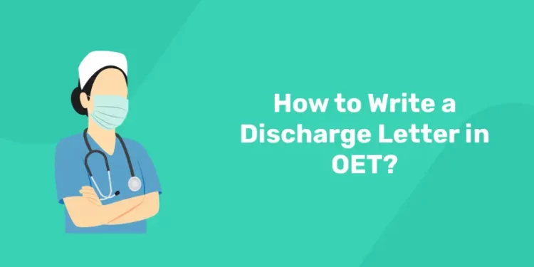 How to Write a Discharge Letter in OET?