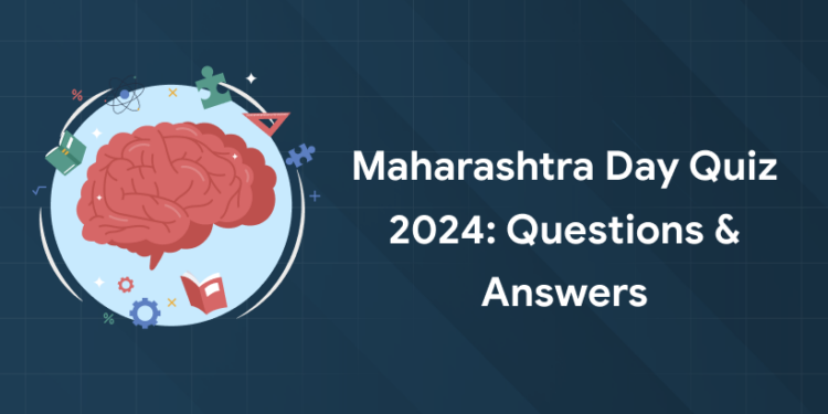 Maharashtra Day Quiz 2024: Questions & Answers