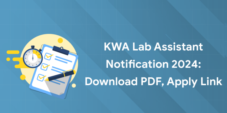 KWA Lab Assistant Recruitment 2024: PDF, Apply Link, Vacancy