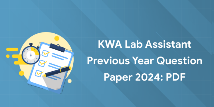 KWA Lab Assistant Previous Year Question Paper 2024: PDF
