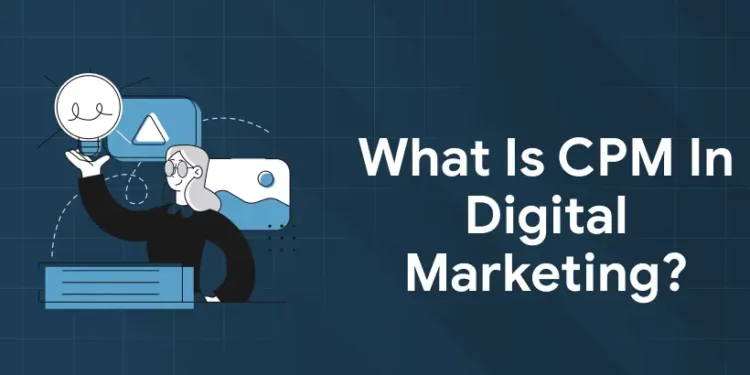 What is CPM in Digital Marketing