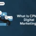 What is CPM in Digital Marketing