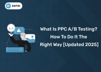 What is PPC AB Testing How to do it the Right Way [Updated 2025]