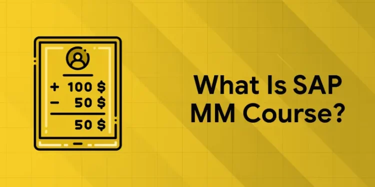 What is SAP MM Course