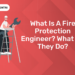 What is a Fire Protection Engineer What do they do