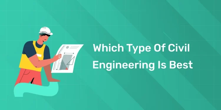 Which Type of Civil Engineering