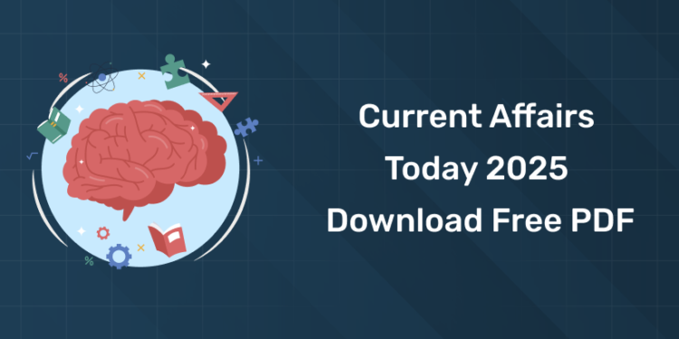 current-affairs-today-2025