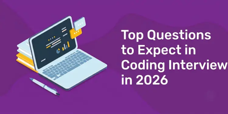 Top Questions To Expect in Coding Interviews in 2026