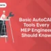 Basic AutoCAD tools every MEP Engineer should know