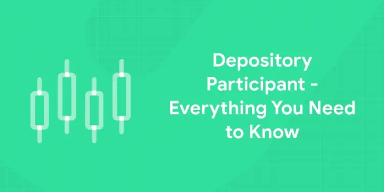 Depository Participant - Everything You Need to Know