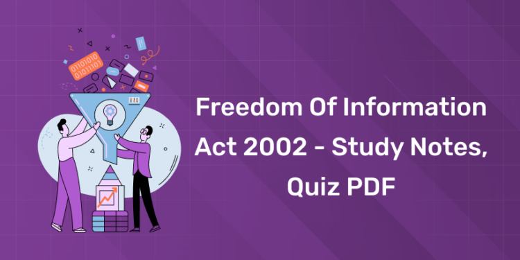 Freedom of Information Act 2002 - Study Notes, Quiz PDF