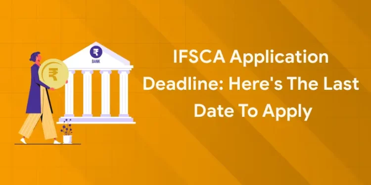 IFSCA Application Deadline