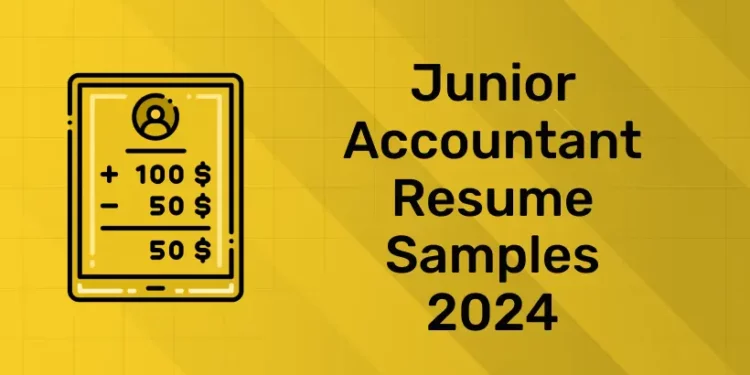 Junior Accountant Resume Samples 2024