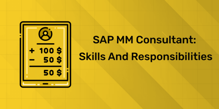 SAP MM Consultant Skills and Responsibilities