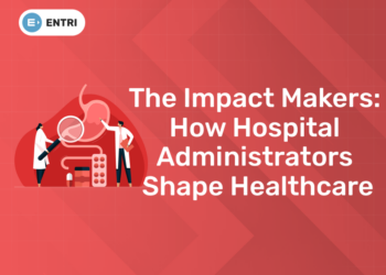 The Impact Makers How Hospital Administrators Shape Healthcare