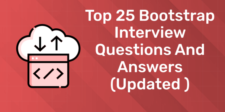 Top 25 Bootstrap interview questions and answers (Updated ) (1)