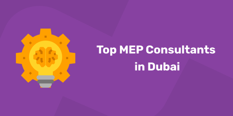 Top MEP Consultants in Dubai