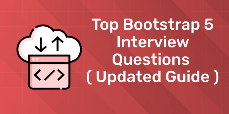 Top bootstrap 5 interview questions ( Updated Guide ) (1)