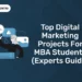 Top Digital Marketing Projects for MBA Students (Experts Guide)