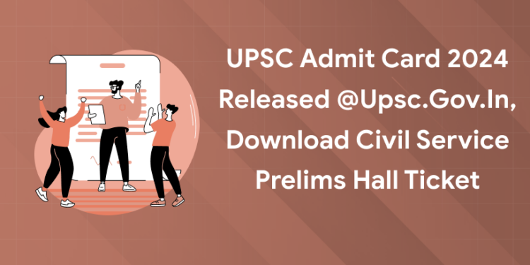 UPSC Admit Card 2024 Released