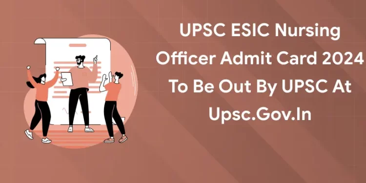 UPSC ESIC Nursing Officer Admit Card