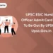 UPSC ESIC Nursing Officer Admit Card