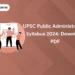 UPSC Public Administration Syllabus 2024 Download PDF